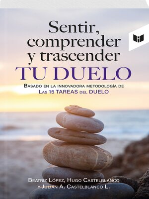 cover image of SENTIR, COMPRENDER Y TRASCENDER TU DUELO